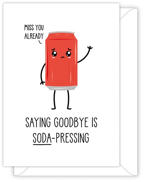 Funny Leavingnew Job Card Saying Goodbye Is Soda Pressing Just Joy