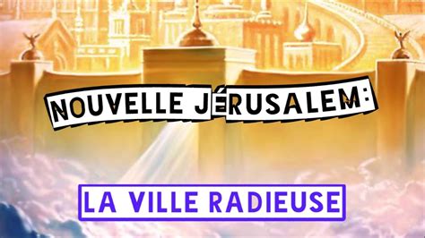 Etude Biblique Nouvelle Jerusalem La Ville Radieuse Rev Karl