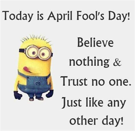 This funny april fool day quote will surely make him laugh out loud on your playful yet smart text… Minion Quotes | April fool quotes, Vintage funny quotes ...