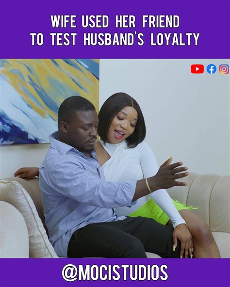 wife used her friend to test husbands loyalty husband friendship wife used her friend to