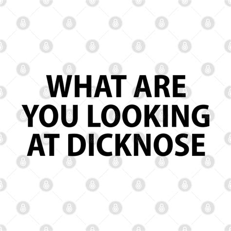 What Are You Looking At Dicknose What Are You Looking At Dicknose Mask Teepublic