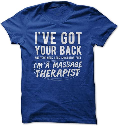 I Ve Got Your Back I M A Massage Therapist Funny T Shirt Made On Demand In Usa Zelitnovelty