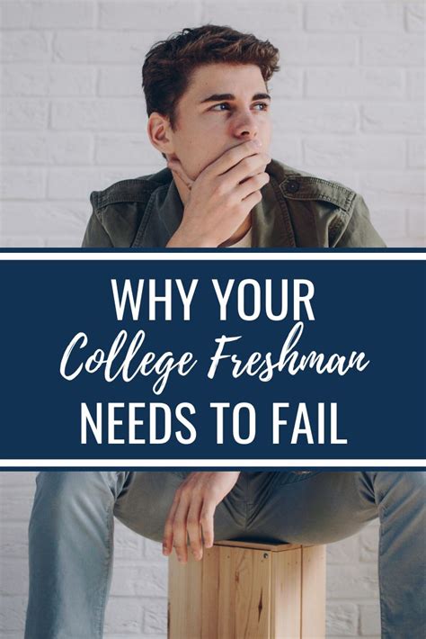 Why Your College Freshman Needs To Fail Freshman College College Freshman Advice College