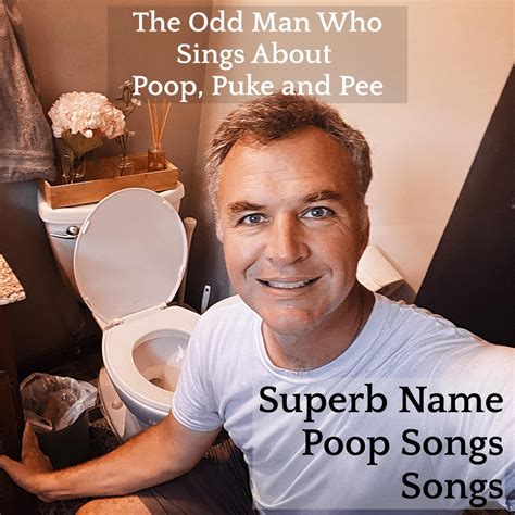 The Odd Man Who Sings About Poop Puke And Pee Superb Name Poop