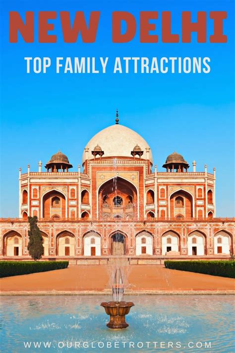 Best Attractions In New Delhi For Families • Our Globetrotters