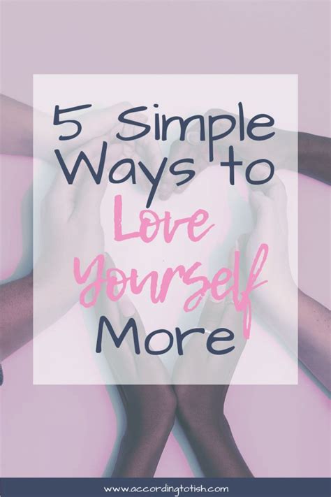 5 Simple Ways To Love Yourself More Love You More Simple Way Simple