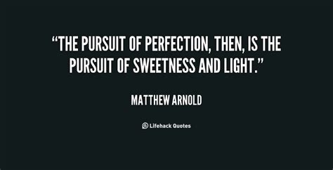 Enjoy reading and share 49 famous quotes about pursuit of perfection with everyone. Pursuit Of Perfection Quotes. QuotesGram