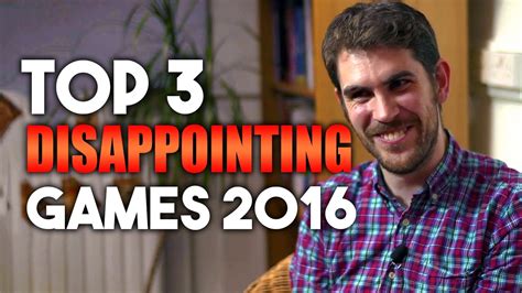 Top 3 Worst And Most Disappointing Games Of 2016 Youtube