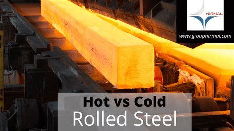 Hot Rolled Vs Cold Rolled Steel Key Differences Between Them
