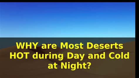 Why Are Most Deserts Hot During Day And Cold At Night Youtube