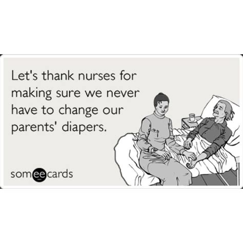 Thank A Nurse Can Medical Humor Nurse Humor Radiology Humor