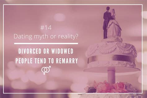 Dating Myth Or Reality Divorced Or Widowed People Tend To Remarry