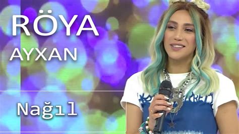 Röya Ayxan Nağıl Günün Sədası Youtube
