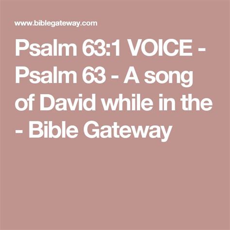 Psalm 631 Voice Psalm 63 A Song Of David While In The Bible
