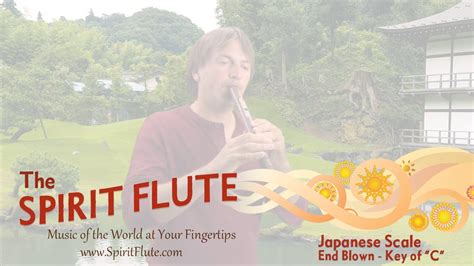 The Spirit Flute Japanese Scale End Blown Key Of C Youtube
