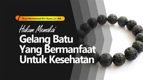 Menurut pendapat yang kuat, hukumnya haram. Konsultasi Syariah! Hukum Memakai Gelang Batu Yang ...