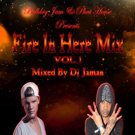 Dj Jaman Presents Fire In Here Mix Mixtape