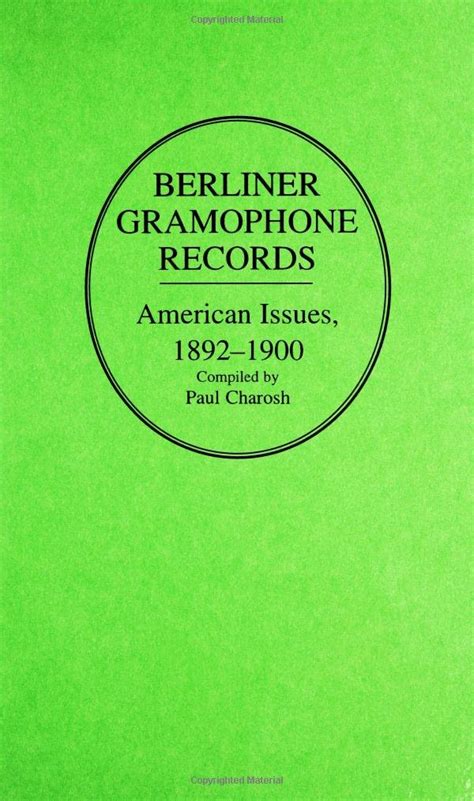 Berliner Gramophone Records American Issues 1892 1900 Discographies