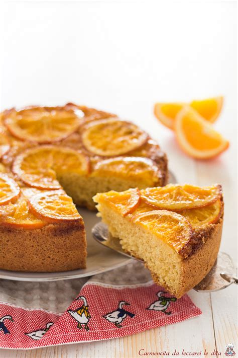 Realizzare una torta senza burro non significa preparare un dolce senza sapore: Torta rovesciata di arance ricetta senza burro e senza olio