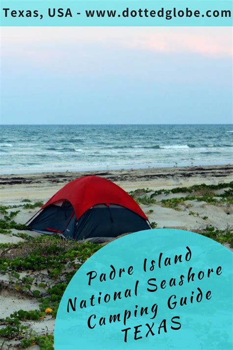 Comprehensive Guide To Padre Island National Seashore Camping Camp On