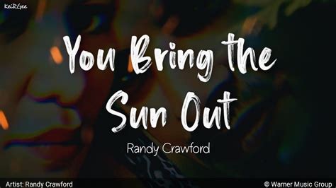 You Bring The Sun Out By Randy Crawford KeiRGee Lyrics Video YouTube
