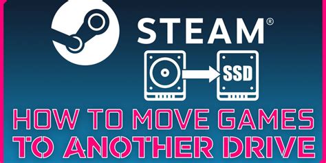 How To Move Steam Games To Another Drive Updated 2020