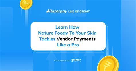 Vendor Payments Made Easy With Razorpay Line of Credit: Nature Foody to