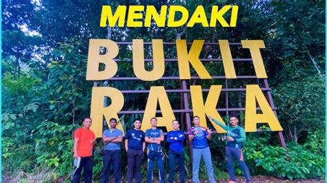 Mendaki Bukit Raka Bentong Pahang Youtube