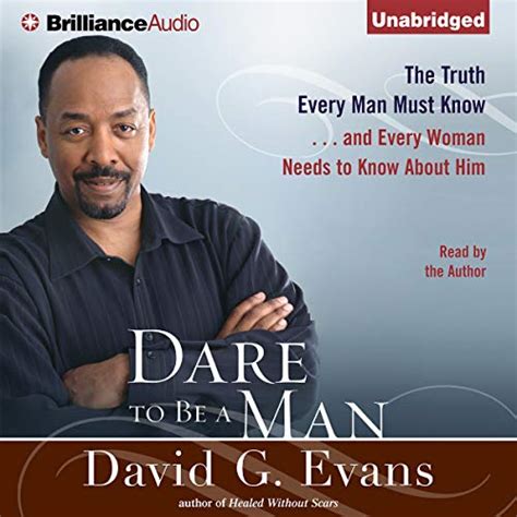 Dare To Be A Man The Truth Every Man Must Knowand Every Woman Needs