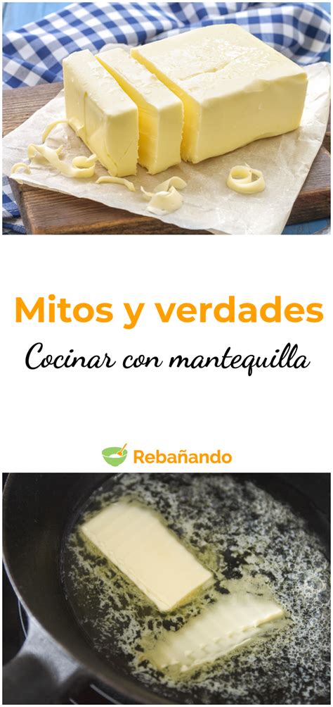 Te prometo que, si las haces. Cocinar con mantequilla: mitos y verdades