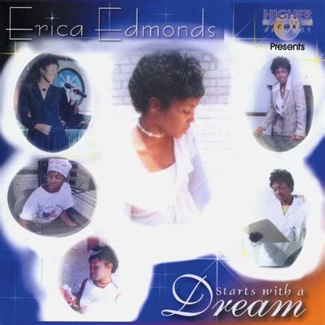 Higher Power Records Presents Erica Edmonds Starts With A Dream By