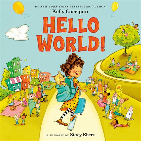 Hello World By Kelly Corrigan Penguin Random House Audio