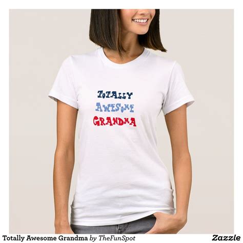 Totally Awesome Grandma T Shirt Cool T Shirts Shirt Designs Shirts