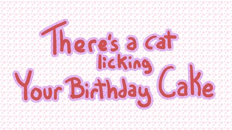 Brianne Drouhard — S From “theres A Cat Licking Your Birthday
