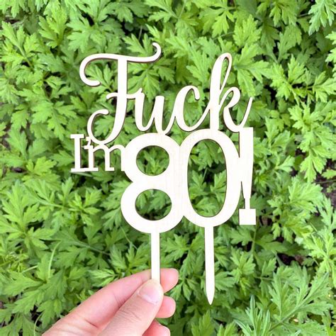 Wooden Fuck Im 80 Naughty Birthday Cake Topper Online Party Supplies