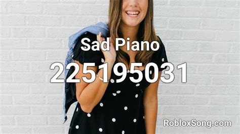 Sad Piano Roblox Id Roblox Music Codes