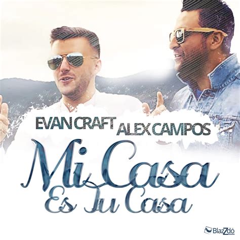 MP3 Evan Craft feat. Alex Campos - Mi Casa Es Tu Casa