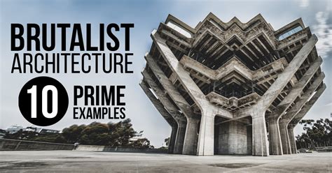 10 prime examples of brutalist architecture rtf rethi