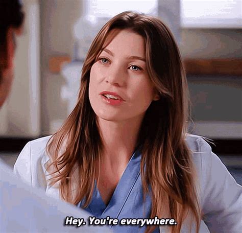 Greys Anatomy Meredith Grey GIF Greys Anatomy Meredith Grey Hey Youre Everywhere Discover