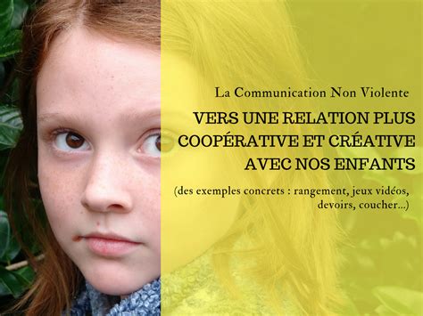 La Communication Non Violente Vers Une Relation Plus Coop Rative Et Cr Ative Avec Nos Enfants