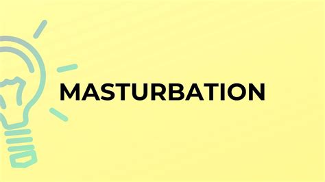 What Is The Meaning Of The Word Masturbation Youtube
