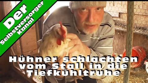 Hühner Schlachten Vom Stall In Die Tiefkühltruhe Youtube