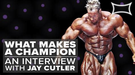 Watch Jay Cutlers What Makes A Champion Interview Rising Muscle
