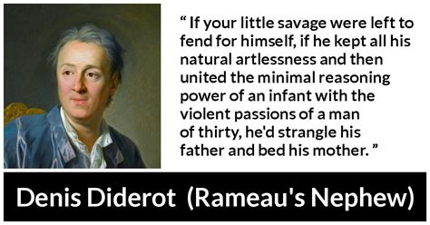 Denis Diderot “if Your Little Savage Were Left To Fend For”