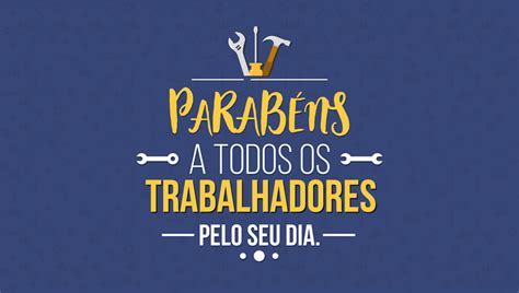 Dia do trabalho dia do trabalho é um dia importante. Homenagem ao Dia do Trabalhador - Ribeiro Home Center