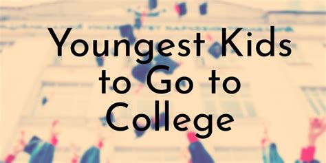 8 Youngest Kids To Go To College In History
