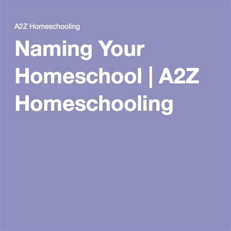 Naming Your Homeschool Homeschool Home Education Education