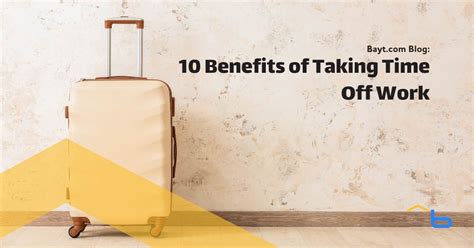 10 Benefits Of Taking Time Off Work Blog