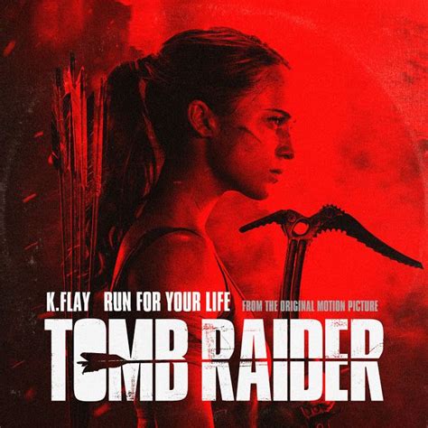 The Music Of Tomb Raider Kflay Releases Original Song For Tomb Raider 2018 Motion Picture