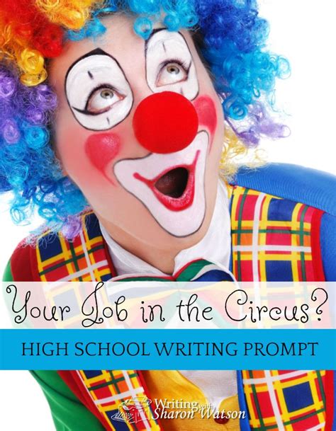 Discover Your Role In The Circus With This High School Writing Prompt